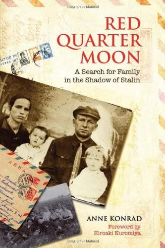 Red Quarter Moon: A Search for Family in the Shadow of Stalin (Tsarist and Soviet Mennonite Studies)