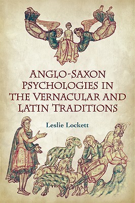 Anglo-Saxon Psychologies in the Vernacular and Latin Traditions