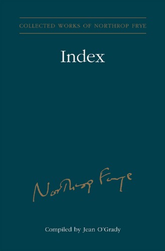 Index to the Collected Works of Northrop Frye - Vol. 30