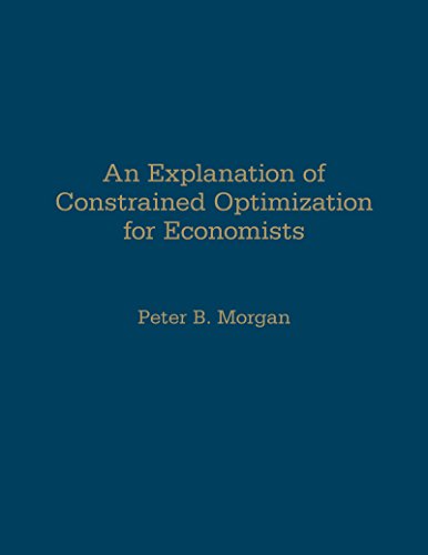 An Explanation of Constrained Optimization for Economists