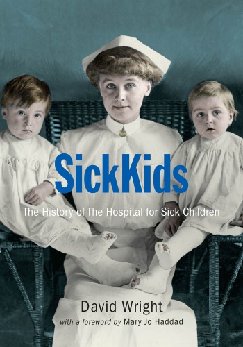 SickKids the history of the Hospital for Sick Children