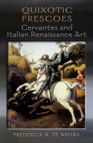 Quixotic Frescoes : Cervantes and Italian Renaissance Art