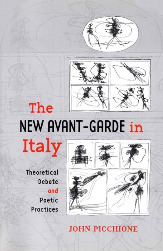 The New Avant-Garde in Italy Theoretical Debate and Poetic Practices