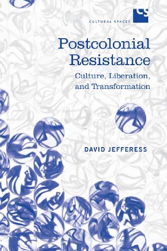 Postcolonial resistance : culture, liberation and transformation