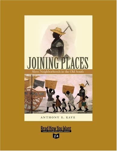 Joining Places (Volume 1 of 3) (EasyRead Super Large 24pt Edition): Slave Neighborhoods in the Old South