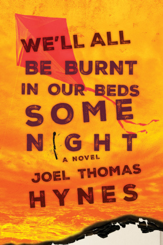 We'll All Be Burnt in Our Beds Some Night: A Novel