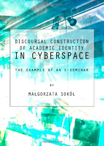 Discoursal Construction of Academic Identity in Cyberspace