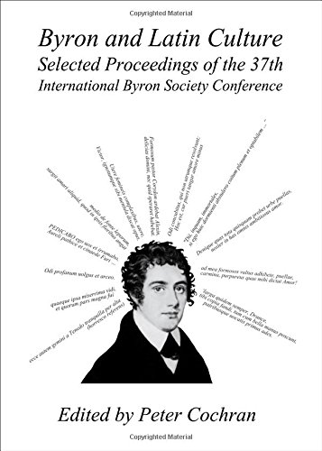 Byron and Latin culture : selected proceedings of the 37th International Byron Society Conference