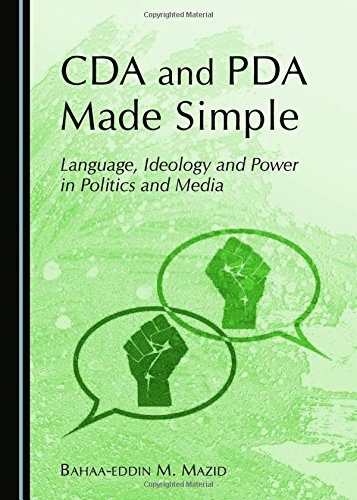 CDA and PDA made simple : language, ideology and power in politics and media