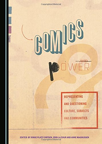 Comics and power : representing and questioning culture, subjects and communities