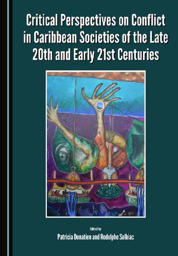 Critical perspectives on conflict in Caribbean societies of the late 20th and early 21st centuries