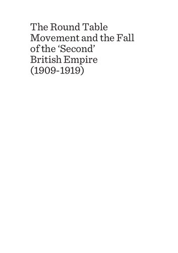 The Round Table Movement and the Fall of the 'Second' British Empire (1909-1919)