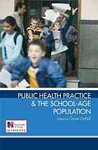 Public health practice & the school-age population [electronic resourc.