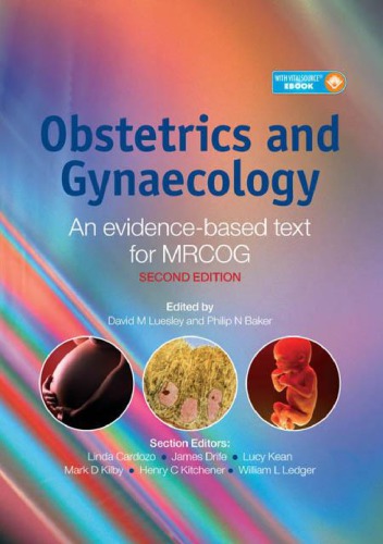 Obstetrics and Gynaecology : An evidence-based text for MRCOG (2E).