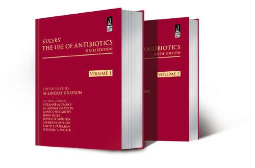 Kucers' the use of antibiotics : a clinical review of antibacterial, antifungal, antiparasitic and antiviral drugs