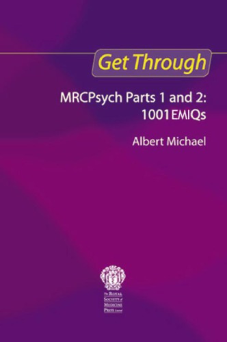 Get Through MRCPsych Parts 1 and 2.