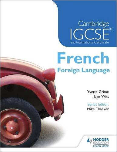 Cambridge IGCSE® and International Certificate French Foreign Language (Cambridge Igcse &amp; International Certificate)