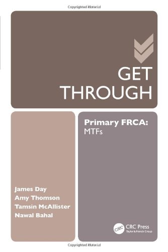 Get through primary FRCA : MTFs