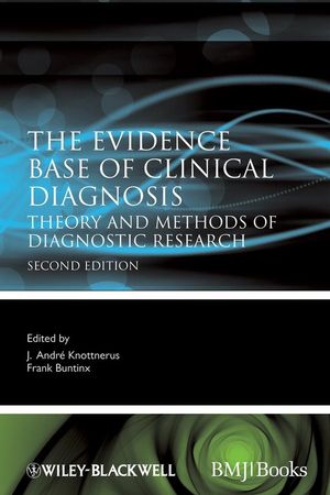 The evidence base of clinical diagnosis : theory and methods of diagnostic research