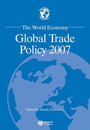 The world economy : global trade policy 2007