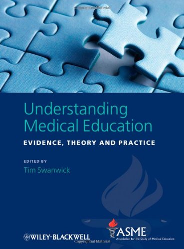 Understanding medical education : evidence, theory, and practice