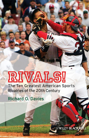 Rivals! : the ten greatest American sports rivalries of the 20th century