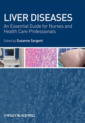 Liver diseases : an essential guide for nurses and health care professionals