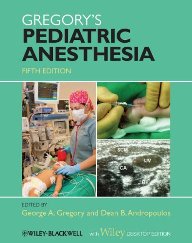 Gregory's Pediatric Anesthesia, with Wiley Desktop Edition