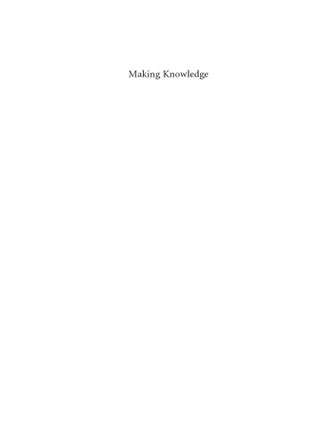 Making knowledge : explorations of the indissoluble relation between mind, body and environment