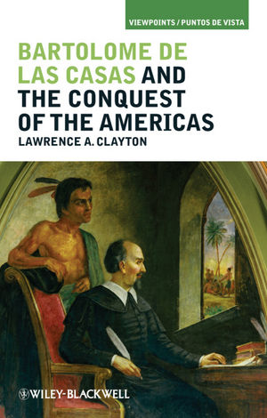 Bartolome de las Casas and the conquest of the Americas