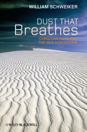 Dust that breathes : Christian faith and the new humanisms