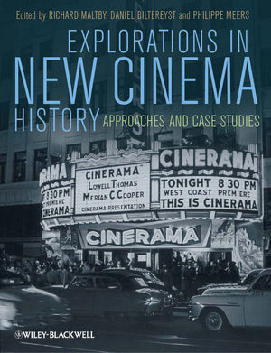 Explorations in new cinema history : approaches and case studies