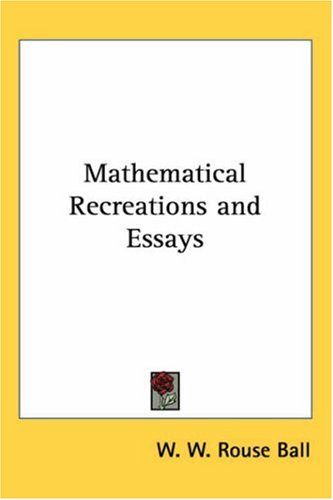 Mathematical Recreations And Essays