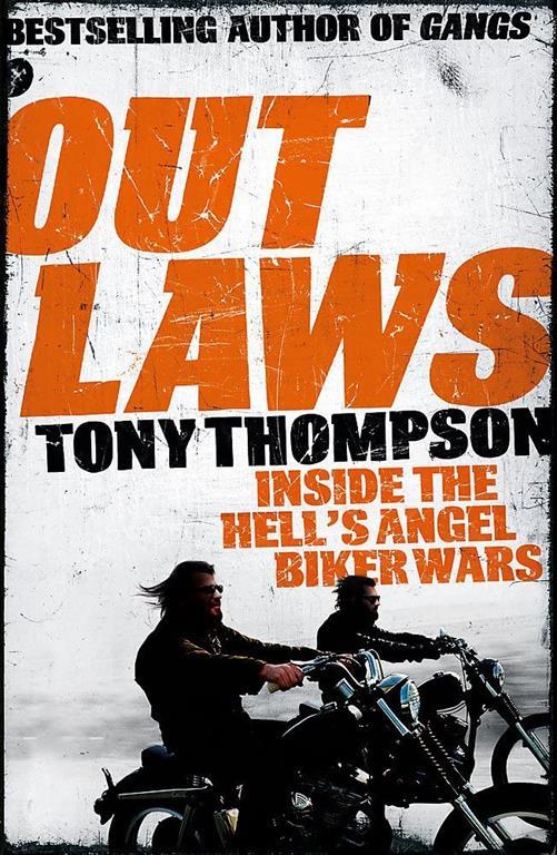 Outlaws: How a Small Town Biker Gang Took on the Hell's Angels - And Lived to Tell the Tale