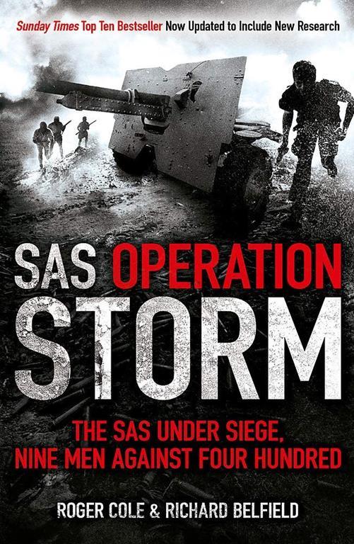 SAS Operation Storm: Nine Men Against Four Hundred