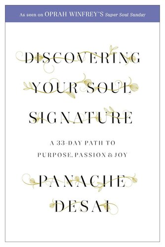 Discovering Your Soul Signature : a 33 Day Path to Purpose, Passion and Joy