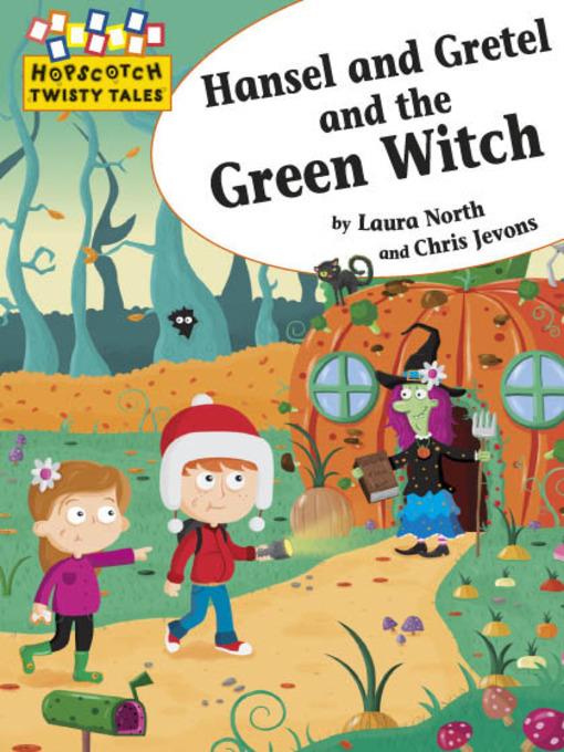 Hansel and Gretel and the Green Witch