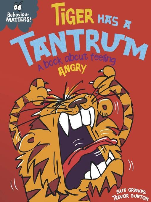 Behaviour Matters: Tiger Has a Tantrum - A book about feeling angry