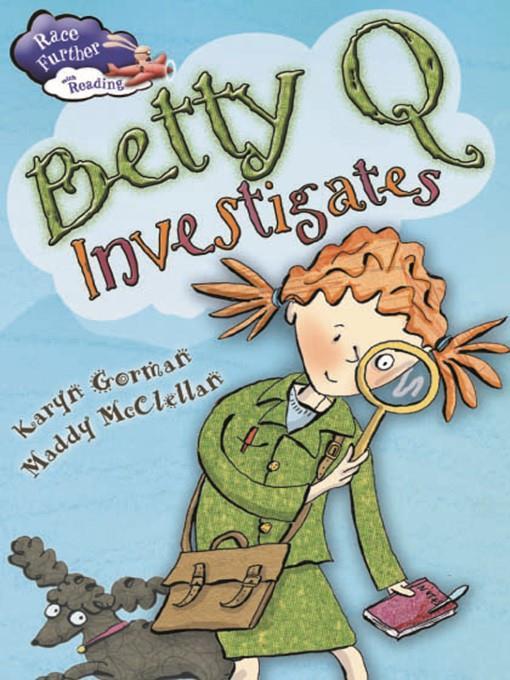 Betty Q Investigates
