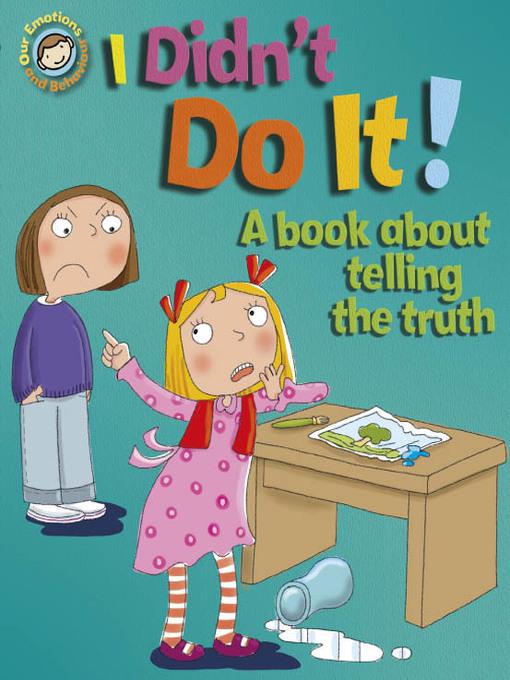 I Didn't Do It!: A Book about Telling the Truth