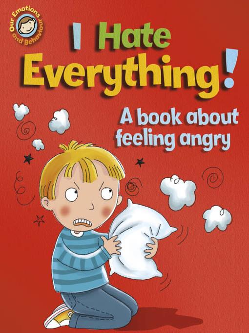 I Hate Everything!: A Book about Feeling Angry