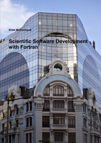 Scientific Software Development with Fortran