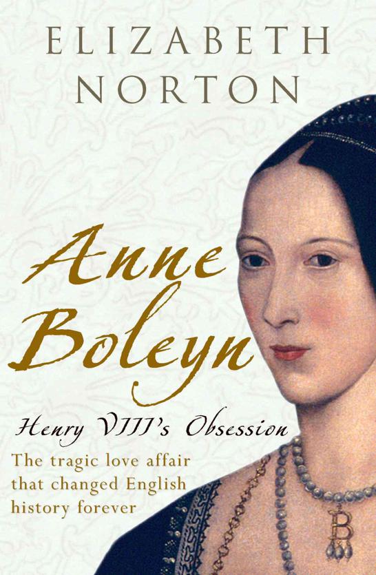 Anne Boleyn : Henry VIII's obsession