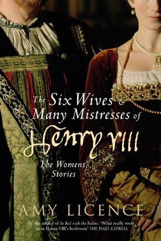 The Six Wives &amp; Many Mistresses of Henry VIII