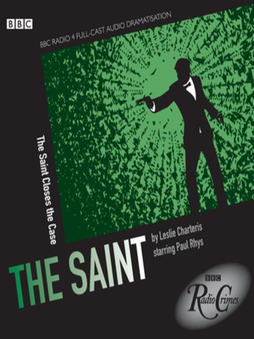 Saint, the  the Saint Closes the Case (BBC Radio Crimes)