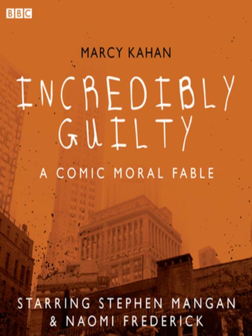 Incredibly Guilty--A Comic Moral Fable