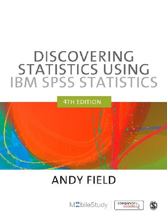 Discovering Statistics Using IBM SPSS Statistics