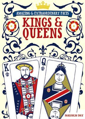 Amazing &amp; Extraordinary Facts - Kings &amp; Queens