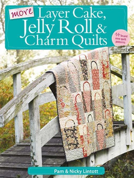 More Layer Cake, Jelly Roll and Charm Quilts