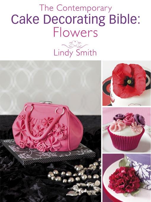 The Contemporary Cake Decorating Bible